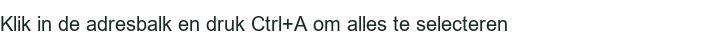 Klik in de adresbalk en druk Ctrl+A om alles te selecteren